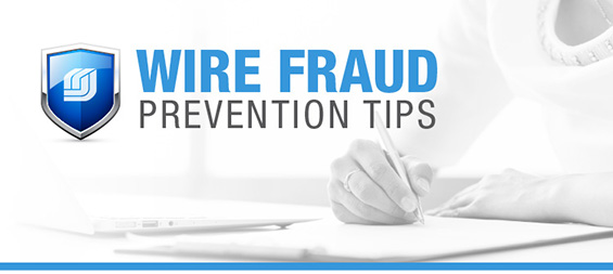 Wire Fraud Prevention Tips